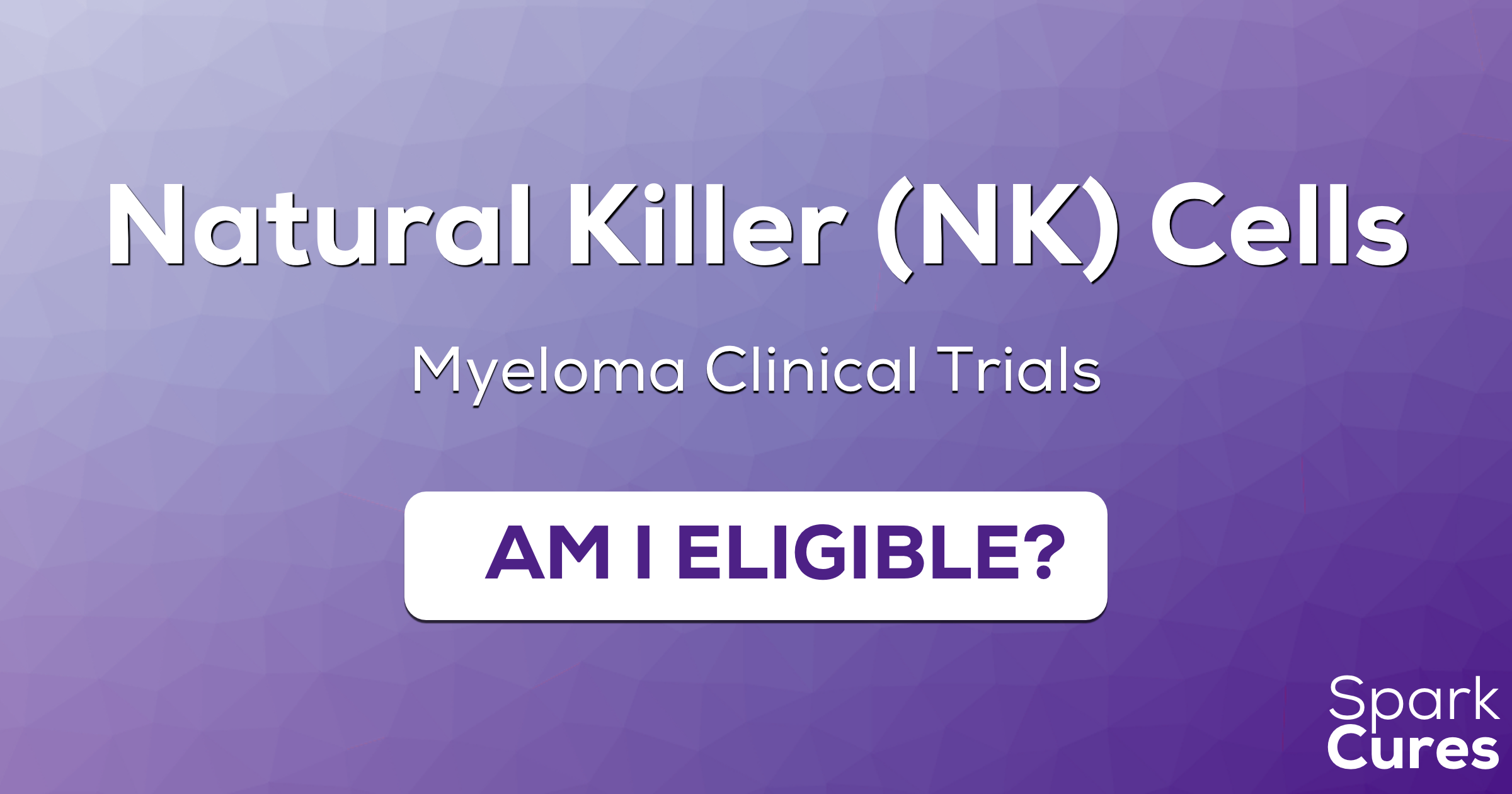Natural Killer (NK) Cells Myeloma Trials